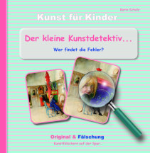 Karin Scholz, Kunstfälscher, Original und & Fälschung, Echt Gefälscht, Finde die Fehler, Kinderbuch Kunst für Kinder